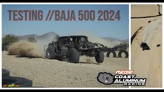 Coast Aluminum Racing //  Testing Baja 500 2024