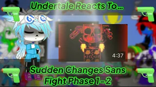 Undertale Reacts To Sudden Changes Sans Fight Phase 1-2 (Gacha Club)