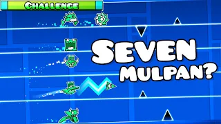 Seven Mulpan mode | "Mulpan Challenge #39" | Geometry dash 2.11