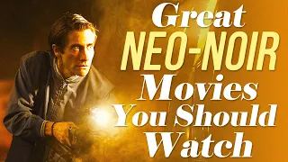 Great Neo-Noir Movies You Should Watch