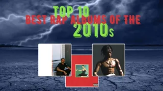 Top 10 Best Rap Albums Of The 2010s!