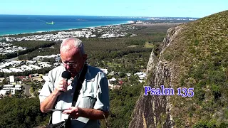 A Song to Bring You Higher -  Mt Coolum - Psalm 135