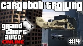 Grand Theft Auto Online #14 | Cargobob Trolling