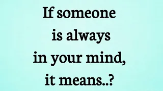 If someone is always in your mind it means..