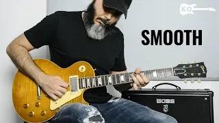 Santana - Smooth - Electric Guitar Cover by Kfir Ochaion - BOSS Katana