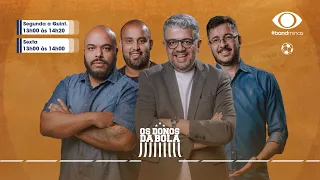 [AO VIVO] OS DONOS DA BOLA - 28/05/2024