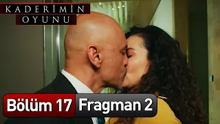 Kaderimin Oyunu 17. Bölüm 2. Fragman