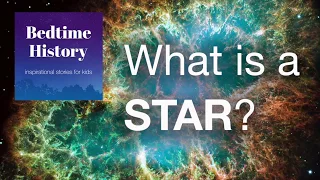 What is a star? For Kids | Bedtime History
