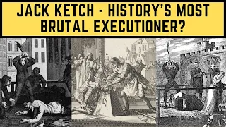 Jack Ketch - History's Most BRUTAL Executioner?