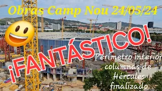 Obras Camp Nou 24/05/24😃¡Fantástico!😃Perímetro de Hércules finalizado