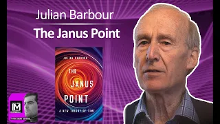 Julian Barbour: The Janus Point & the Arrow of Time (180)