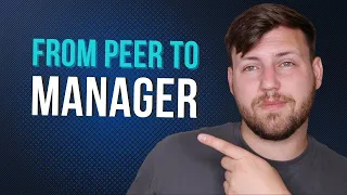 Transitioning from Peer to Manager: How to Manage Your Former Peers