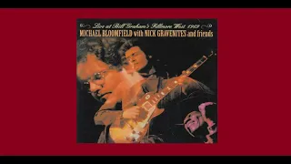 Michael Bloomfield With Nick Gravenites And Friends - Live At Bill Graham's Fillmore West *1969