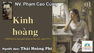 KINH HOÀNG. Tập 01. Tác giả: NV. Phạm Cao Củng. Người đọc: Thái Hoàng Phi