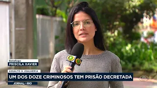 Assalto a Joalheria: um dos 12 criminosos tem prisão decretada