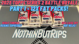 2023 Topps Series 2 Battle Royale | Part 1 - FAT PACKS x12 - Case Hit & HOF Relic!