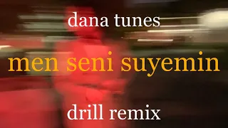 dana tunes - men seni suyemin (drill remix) | prod. zendex