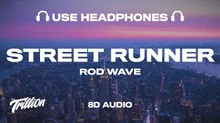 Rod Wave - Street Runner (8D AUDIO) 🎧