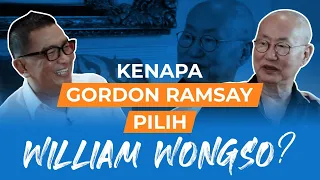 Pantas Saja Gordon Ramsay Memilih William Wongso. Ini Alasannya!