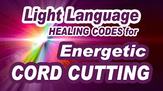 Energetic Cord Cutting w/ Help From Star Beings (Arcturians, Pleiadians, +more!)  Light Language :▲: