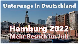 Hamburg 2022 - mein Besuch im Juli | Unterwegs in Deutschland