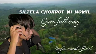 Siltela chokpot ni nomil [Garo full song ] lyrics video {lingku marak official