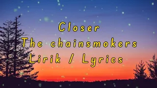 Closer - The chainsmokers || Lirik / Lyrics Video