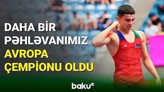 Güləşçimiz Avropa çempionatında qızıl medal qazandı