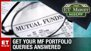 Get Your MF Portfolio Queries Answered | Tax Saving Tips For Senior Citizens | The ET Money Show