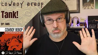 Classical Composer Reaction/Analysis to TANK! (Cowboy Bebop) - Yoko Kanno | The Daily Doug Ep. 665