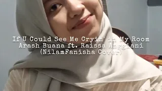 If U Could See Me Cryin' in My Room - Arash Buana ft. Raissa Anggiani (NilamFanisha Cover)