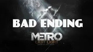 METRO: Last Light | Плохая концовка | Bad Ending