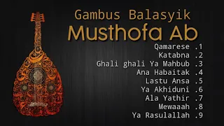 Gambus Balasyik Musthofa Ab Terbaru 2020 Full Album(TANPA IKLAN)
