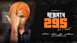 REBIRTH 295 - (official video) D Preet | Pretty Matti | Latest New Punjabi Song