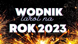 WODNIK  tarot roczny na 2023 ! ❤️ przekaz na miłość (single + związki) 💰 finanse  🍀 rozkład ogólny