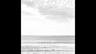 Maggie Eckford - Tell Me How To Feel (OFFICIAL)