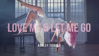 Ashley Tisdale - Love Me & Let Me Go - (Official Single)