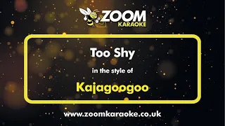 Kajagoogoo - Too Shy - Karaoke Version from Zoom Karaoke