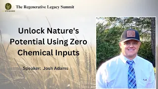 Unlock Nature's Potential Using Zero Chemical Inputs with Josh Adams