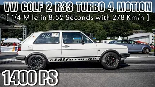 1400 PS VW Golf 2 R33 Turbo 4 Motion | Insane 1/4 Mile Dragy Times !