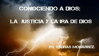 Conociendo a Dios: La justicia y la ira de Dios.