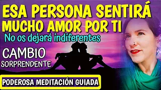 La Meditación más Poderosa para Sentir el Amor Real de esa Persona💯Sabrás que Funciona🥰