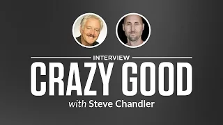 Heroic Interview: Crazy Good with Steve Chandler