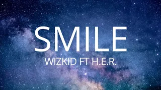 Wizkid - Smile ft. H.E.R. (Official Lyric Video)