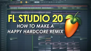 HOW TO MAKE A UK / HAPPY HARDCORE REMIX | FL STUDIO 20 TUTORIAL + FLP!