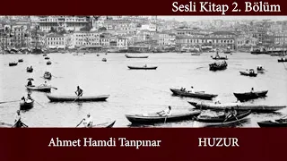 Ahmet Hamdi Tanpınar Huzur Sesli Kitap Part 2 - Seslendiren Nebi Kaya