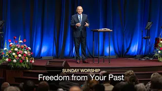Freedom from Your Past - June 2, 2024