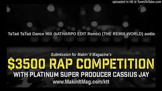 TaTad TaTad Dance MIX (kATHARPO EDIT Remix) {THE REMIX WORLD} audio