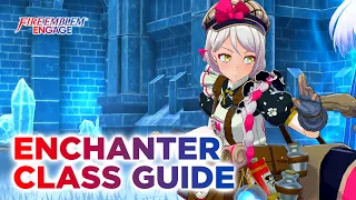 How the Enchanter Class Works | Fire Emblem Engage Wave 4 DLC Class Quick Guide