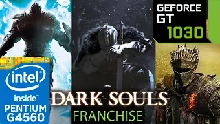 Dark Souls Franchise - GT 1030 - G4560 - 1 - 2 - 3 - 1080p - Trilogy Benchmark